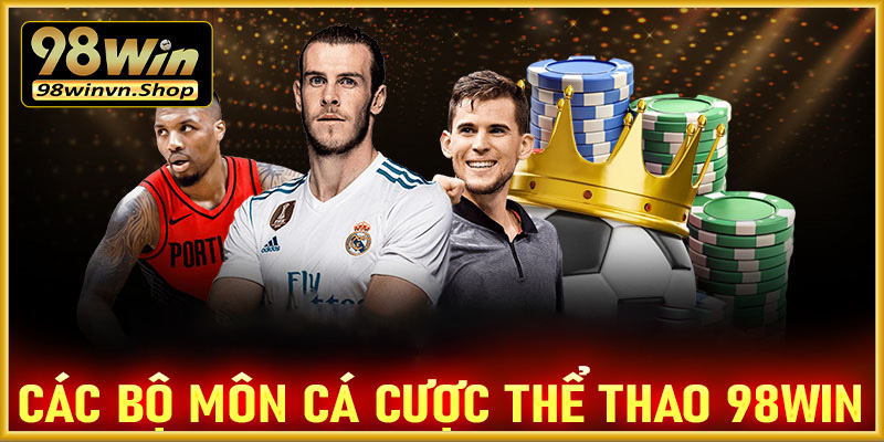 Các bộ môn cá cược thể thao 98win đang được săn lùng tại Việt Nam