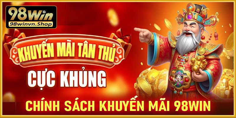 Giới thiệu 98win kèm chính sách khuyến mãi 98K miễn phí