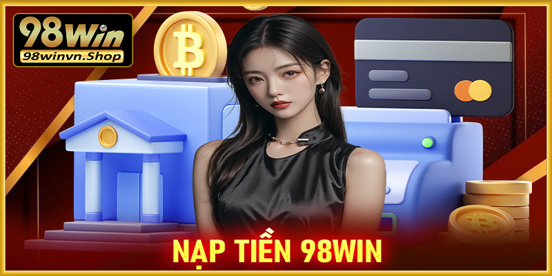 nạp tiền 98win